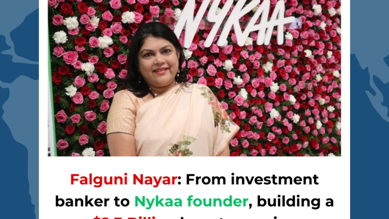 Falguni Nayar: From investment banker to Nykaa founder, building a $2.3 Billion beauty empire.