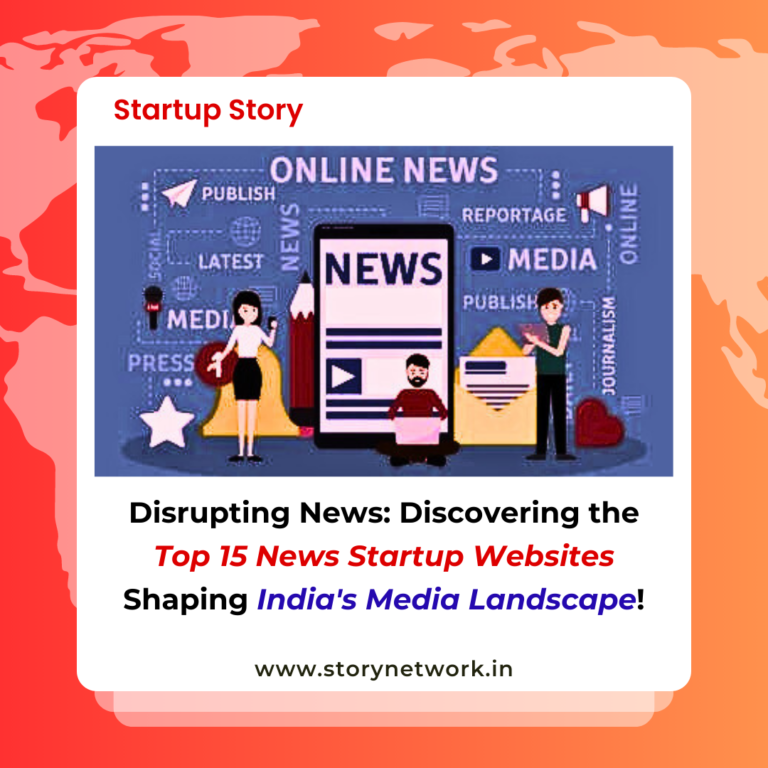 Disrupting News: Discovering the Top 15 News Startup Websites Shaping India's Media Landscape!