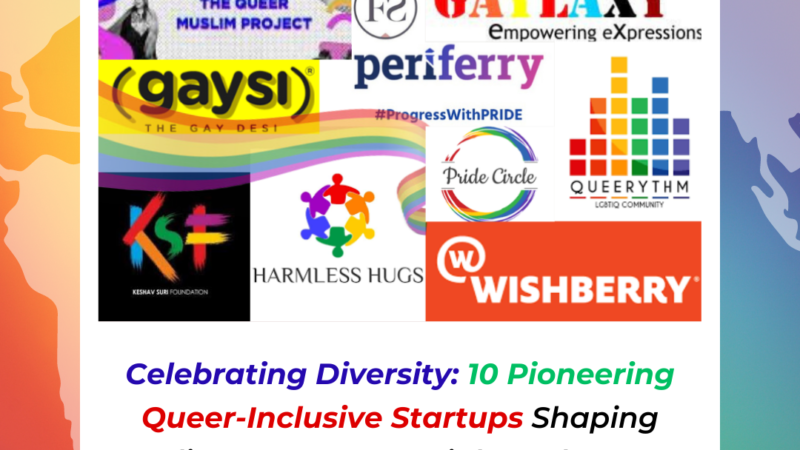 Celebrating Diversity: 10 Pioneering Queer-Inclusive Startups Shaping India’s Entrepreneurial Landscape.