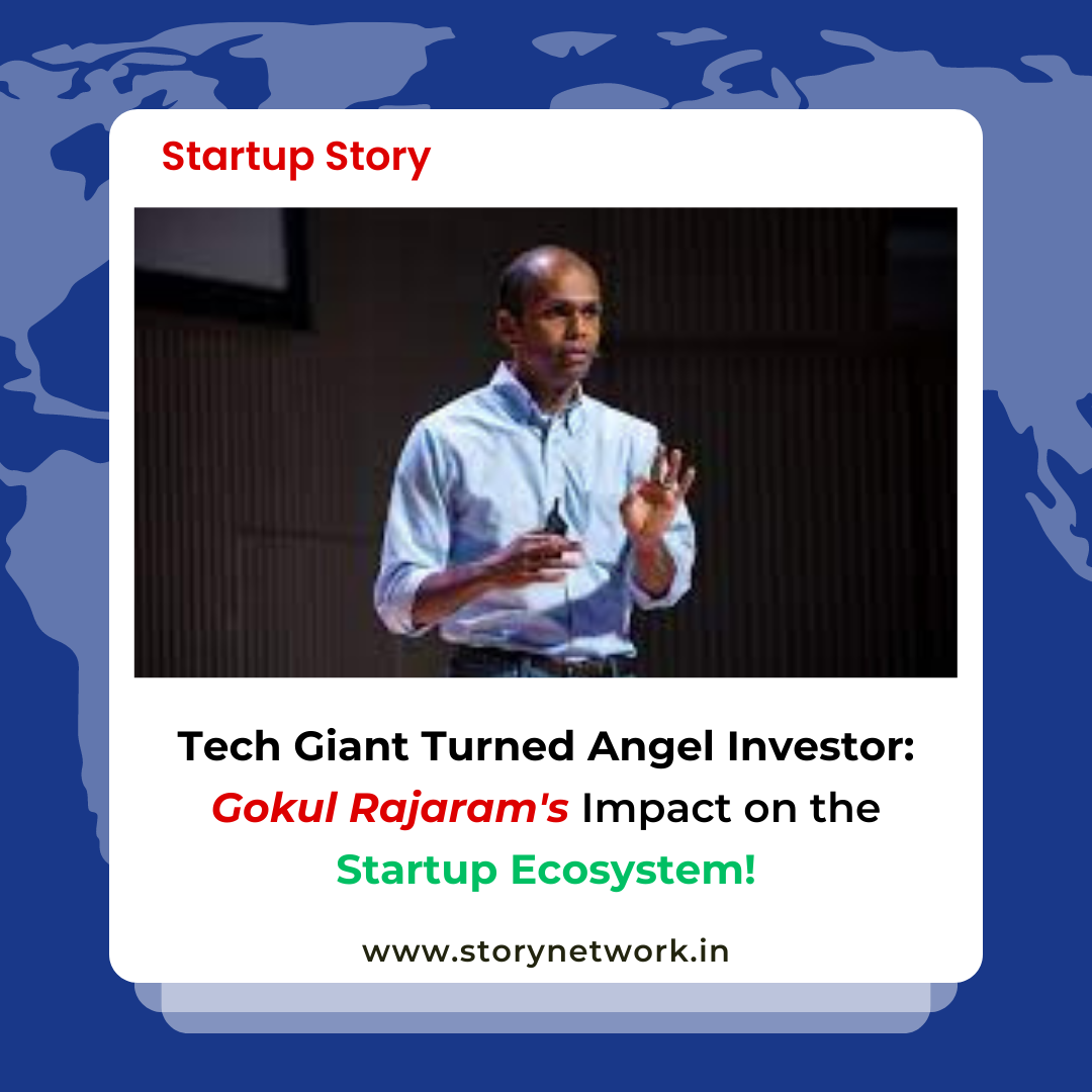 Tech Giant Turned Angel Investor: Gokul Rajaram's Impact on the Startup Ecosystem!