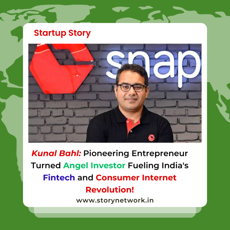 Kunal Bahl: Pioneering Entrepreneur Turned Angel Investor Fueling India's Fintech and Consumer Internet Revolution!