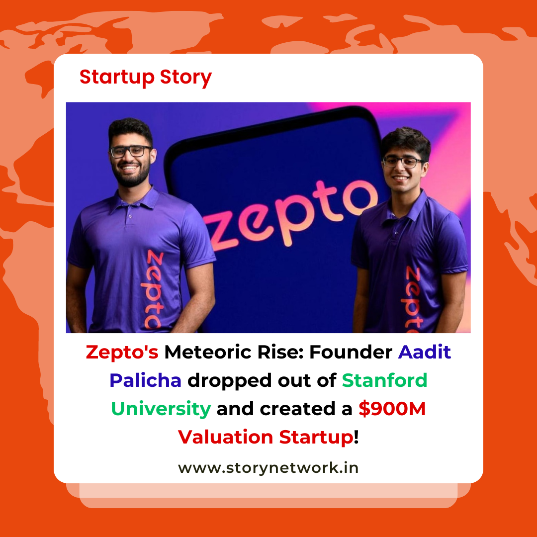 Zepto's Meteoric Rise: Founder Aadit Palicha dropped out of Stanford University and created a $900M Valuation Startup!