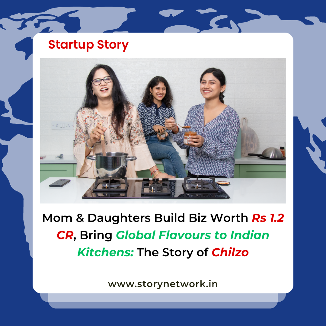 Mom & Daughters Build Biz Worth Rs 1.2 CR, Bring Global Flavours to Indian Kitchens: The Story of Chilzo