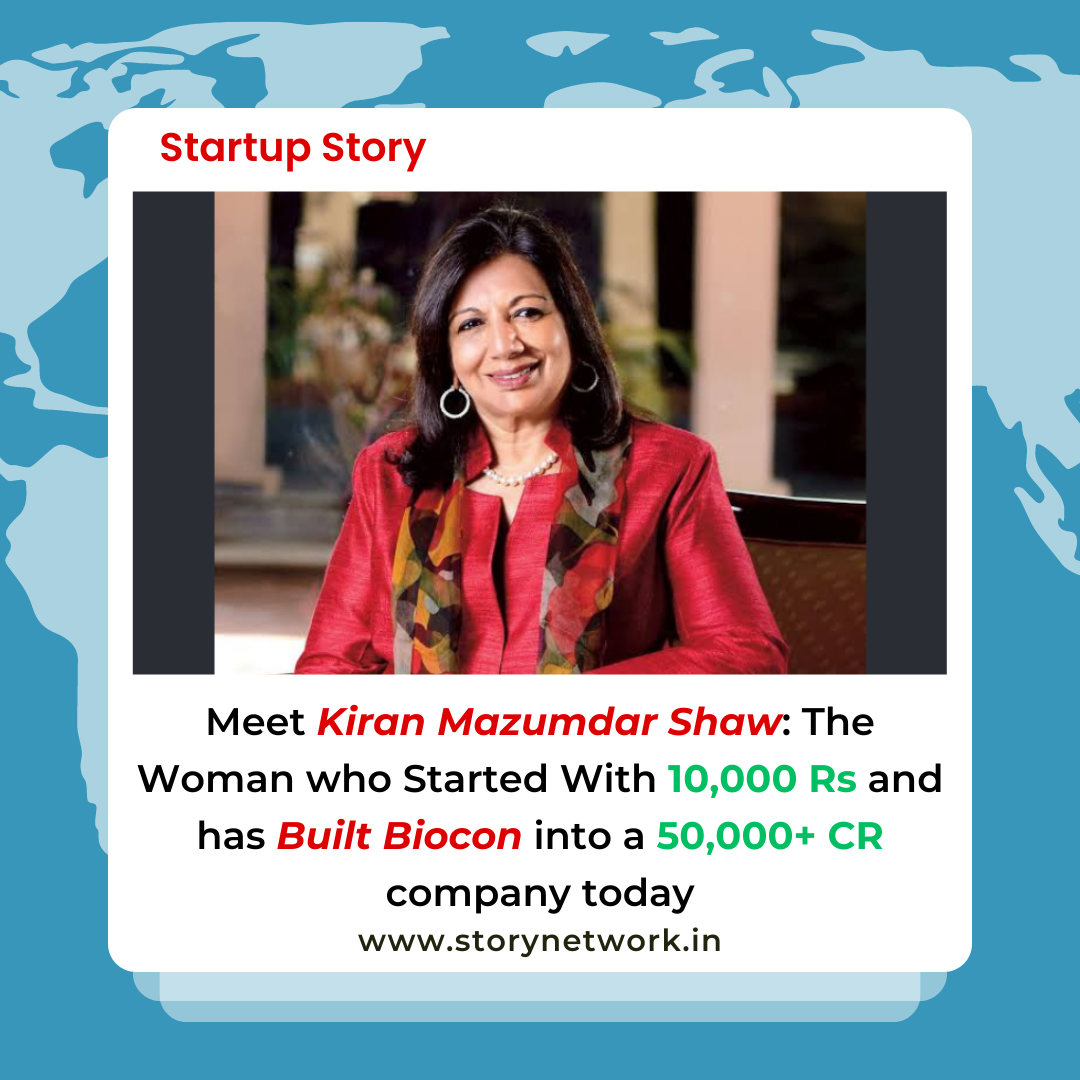 Meet Kiran Mazumdar Shaw: The Woman who Started With 10,000 Rs and has Built Biocon into a 50,000+ CR company today