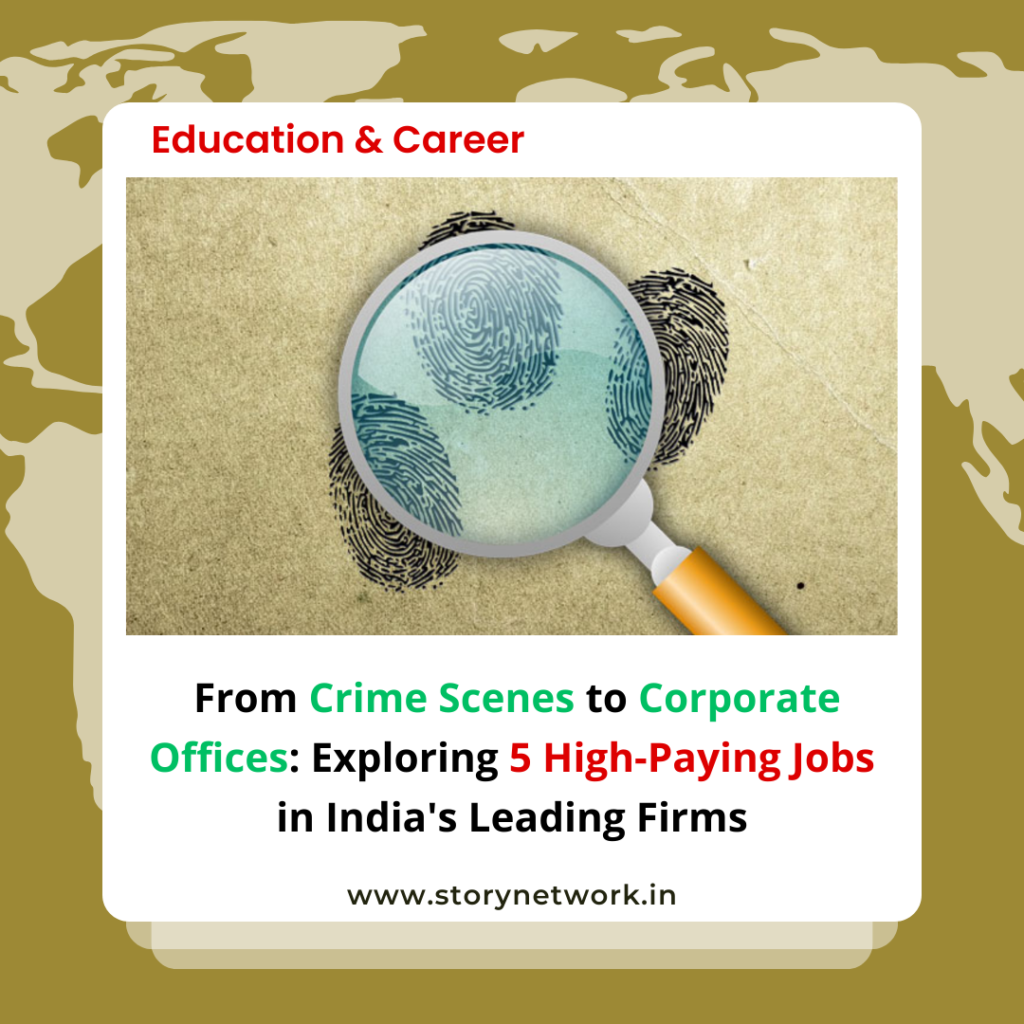 From Crime Scenes to Corporate Offices: Exploring 5 High-Paying Jobs in India's Leading Firms