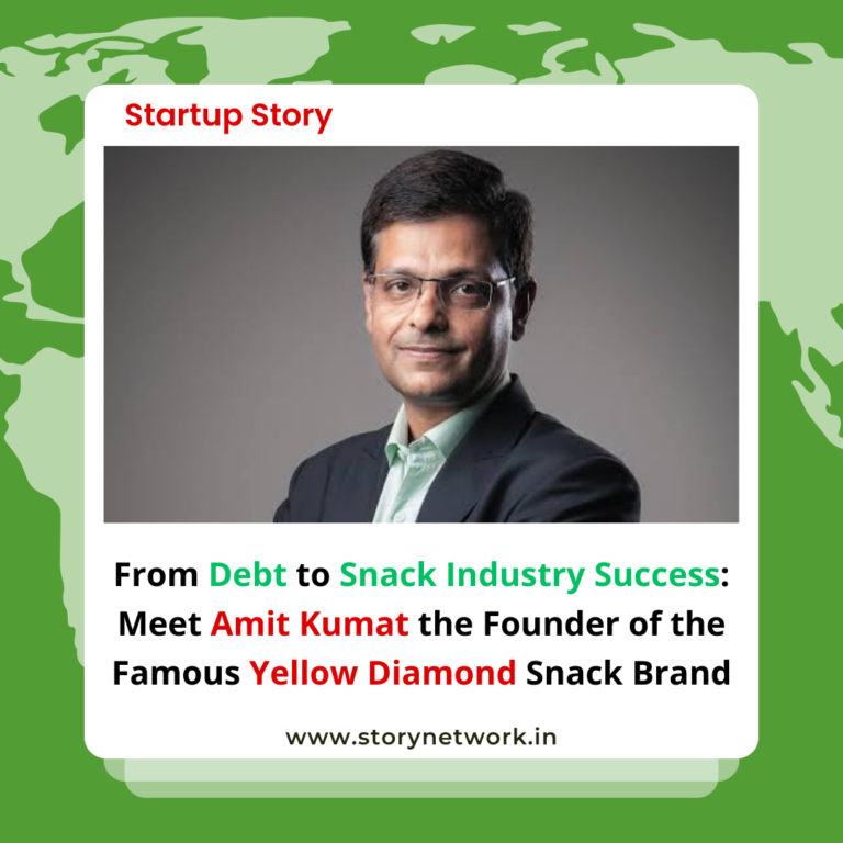 From Debt to Snack Industry Success: Meet Amit Kumar the Founder of the Famous Yellow Diamond Snack Brand