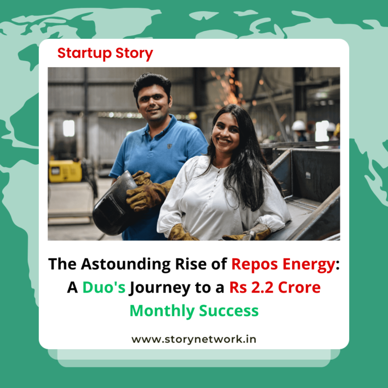 The Astounding Rise of Repos Energy: A Duo's Journey to a Rs 2.2 Crore Monthly Success