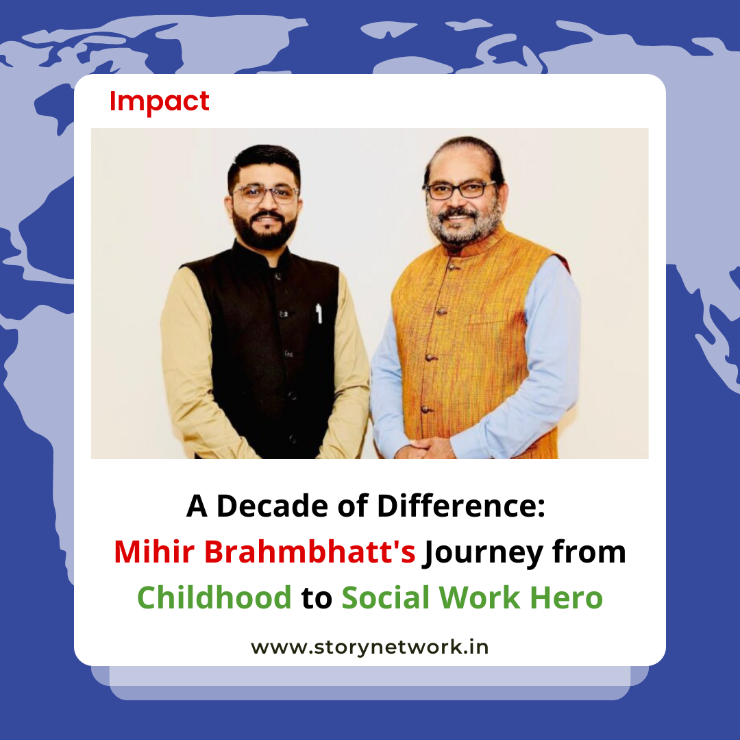 A Decade of Difference: Mihir Brahmbhatt's Journey from Childhood to Social Work Hero