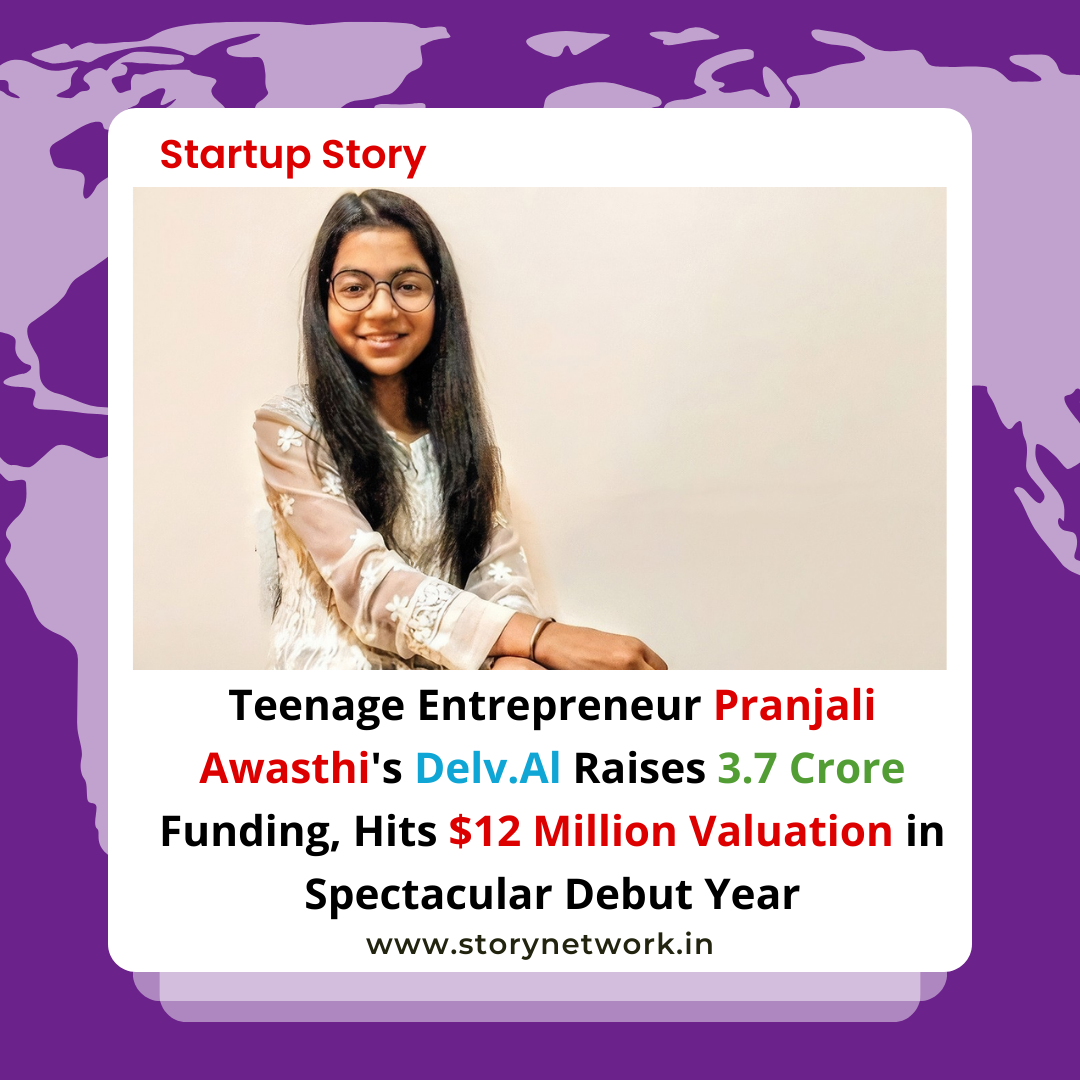 Teenage Entrepreneur Pranjali Awasthi's Delv.Al Raises 3.7 Crore Funding, Hits $12 Million Valuation in Spectacular Debut Year