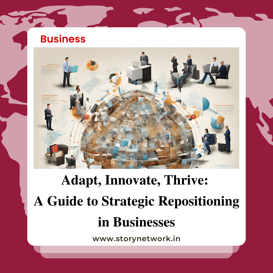 Adapt, Innovate, Thrive: A Guide to Strategic Repositioning for Businesses