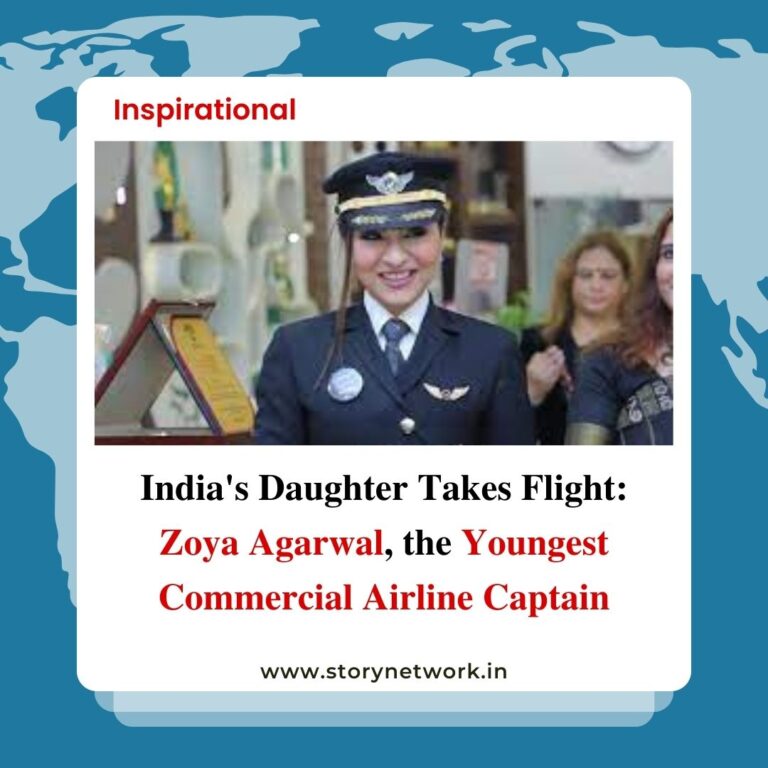India's Daughter Takes Flight: Zoya Agarwal, the Youngest Commercial Airline Captain