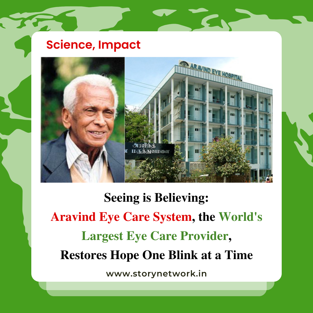 Seeing is Believing: Aravind Eye Care System, the World's Largest Eye Care Provider, Restores Hope One Blink at a Time