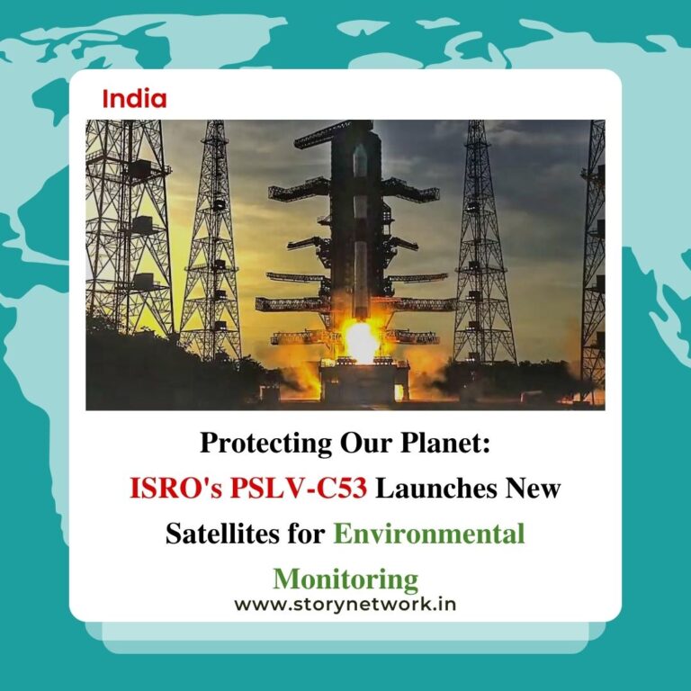 Protecting Our Planet: ISRO's PSLV-C53 Launches New Satellites for Environmental Monitoring