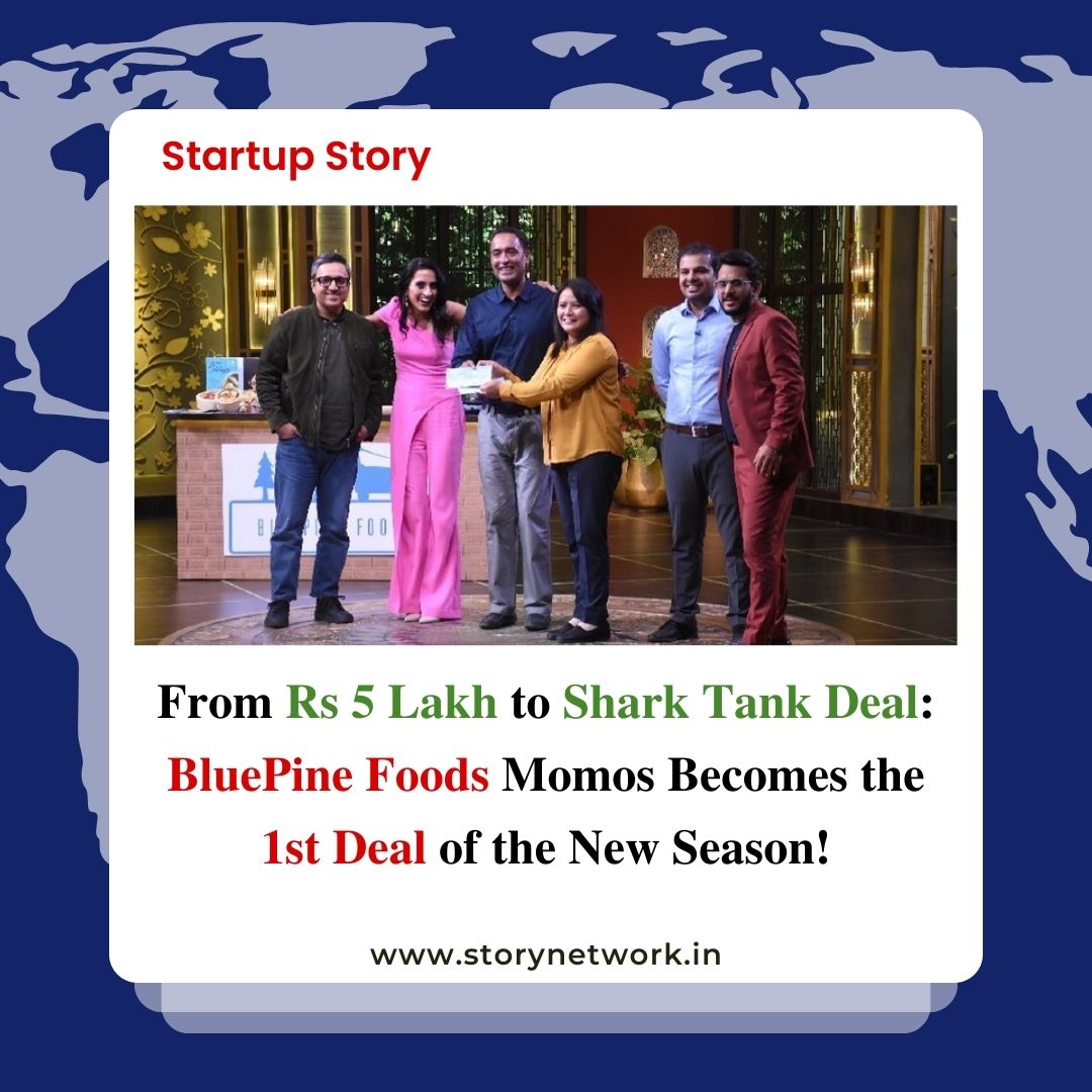 From Rs 5 Lakh to Shark Tank Deal: BluePine Foods Momos Becomes the !st Deal of the New Season!