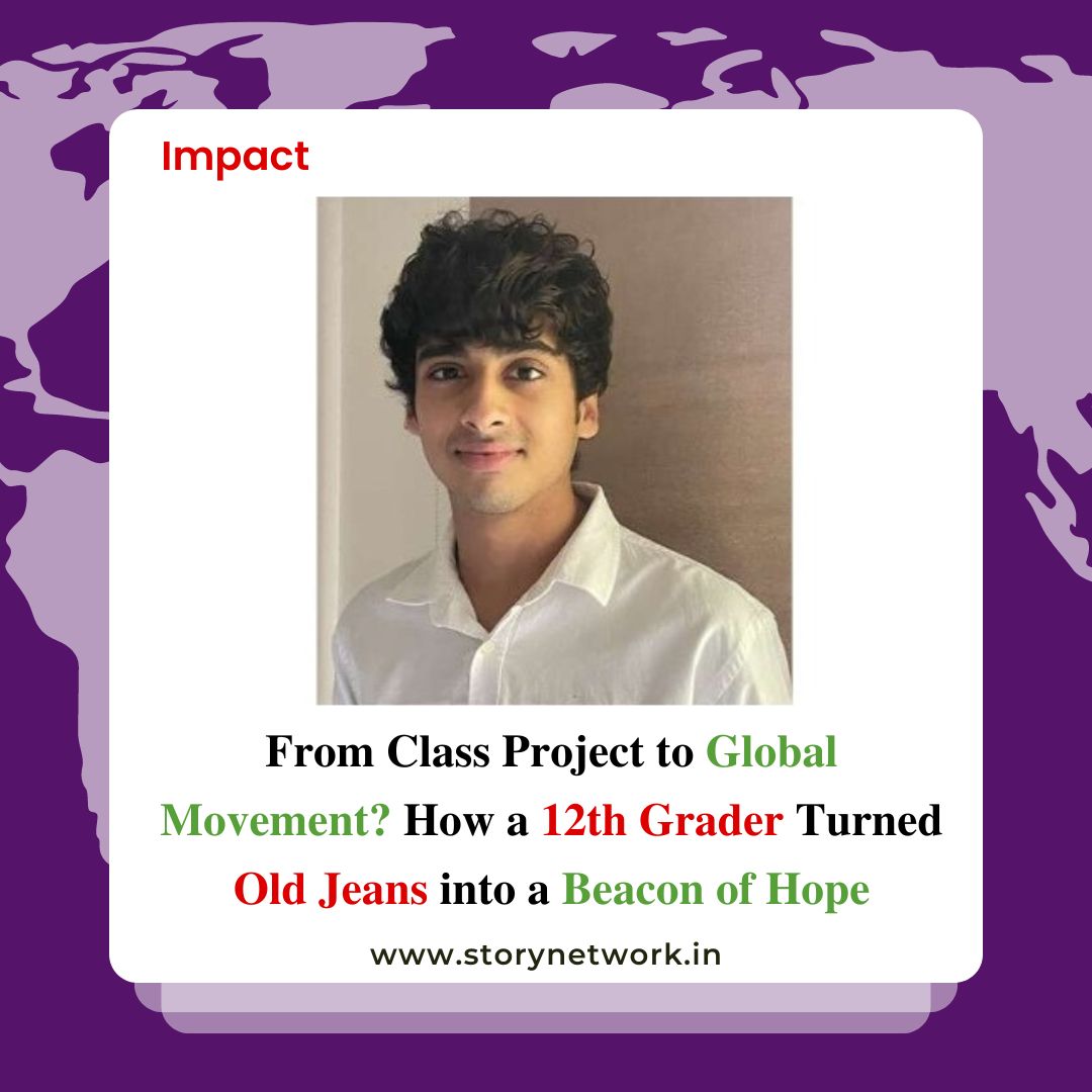 From Class Project to Global Movement? How a 12th Grader Turned Old Jeans into a Beacon of Hope 