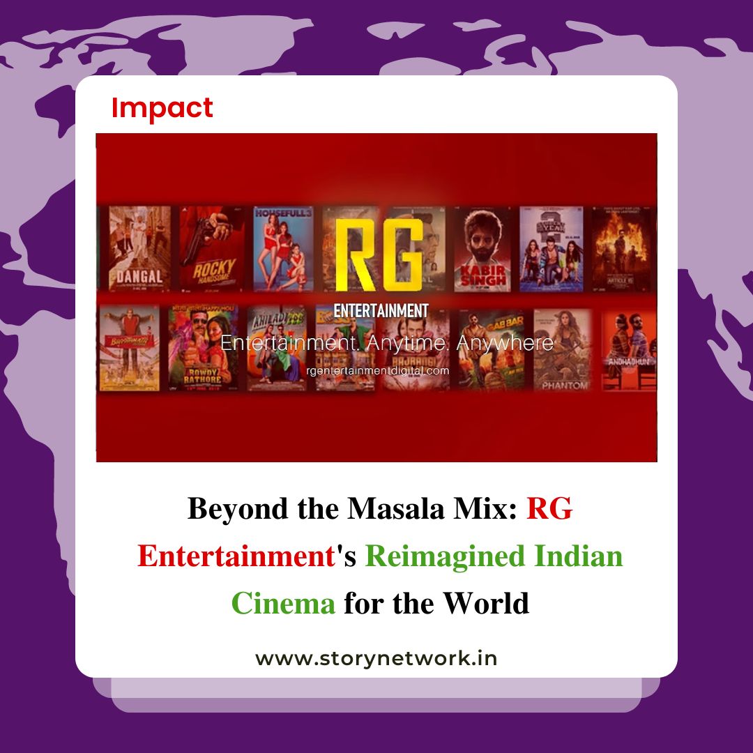 Beyond the Masala Mix: RG Entertainment's Reimagined Indian Cinema for the World