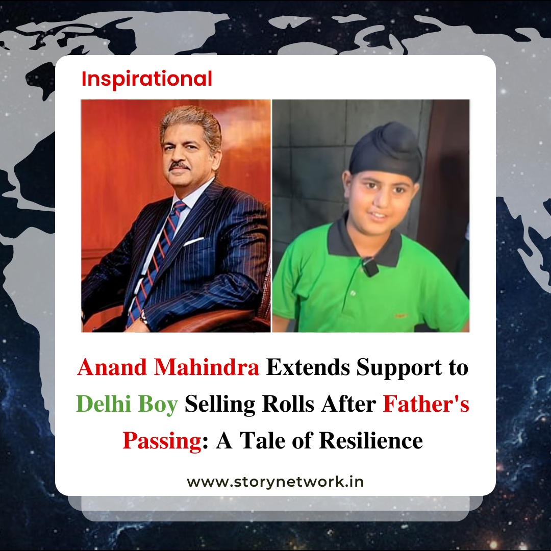 Anand Mahindra Extends Support to Delhi Boy Selling Rolls After Father's Passing: A Tale of Resilience
