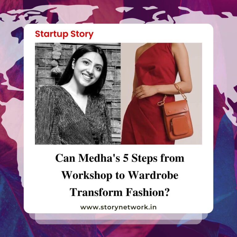 Can Medha's 5 Steps from Workshop to Wardrobe Transform Fashion?