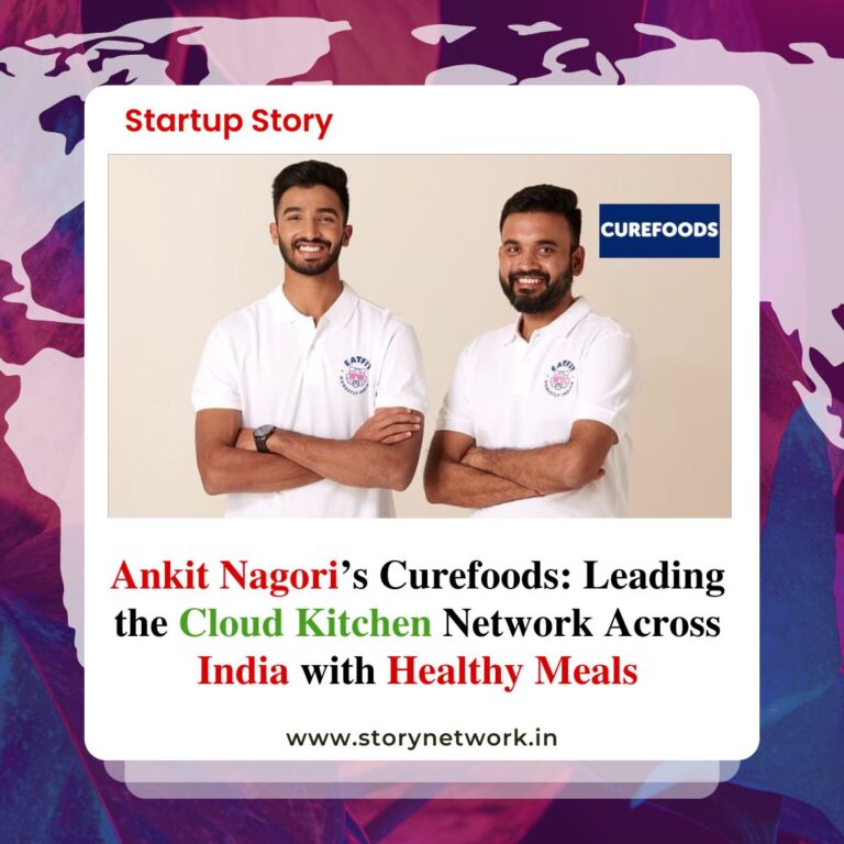 Ankit Nagori’s Curefoods: Leading the Cloud Kitchen Network Across India with Healthy Meals