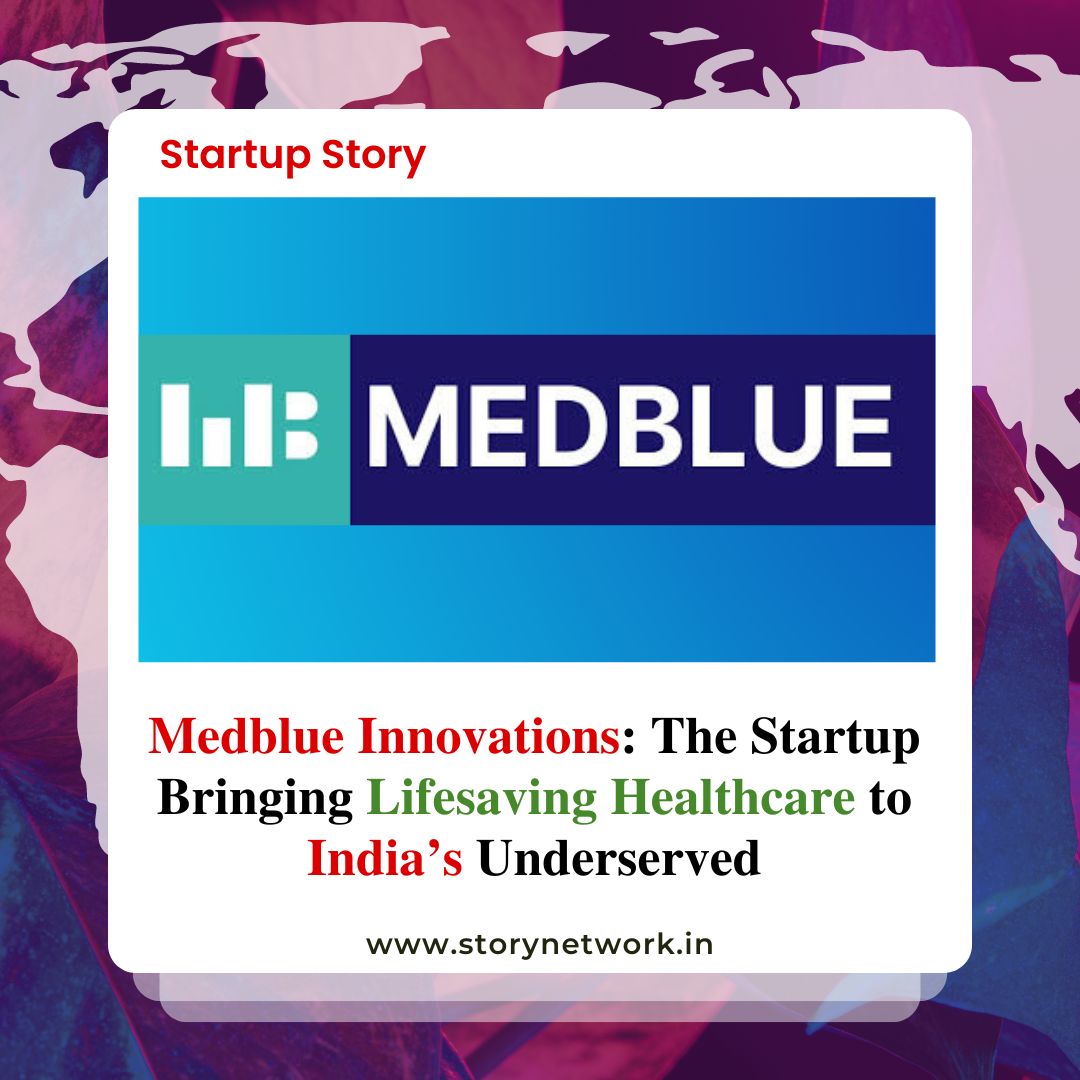 Medblue Innovations: The Startup Bringing Lifesaving Healthcare to India’s Underserved