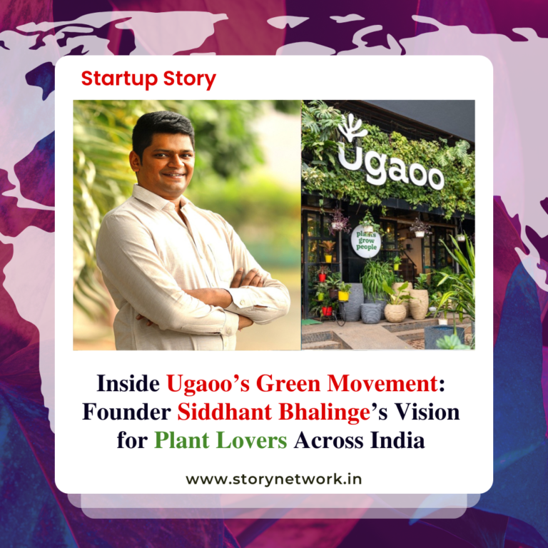 Inside Ugaoo’s Green Movement: Founder Siddhant Bhalinge’s Vision for Plant Lovers Across India