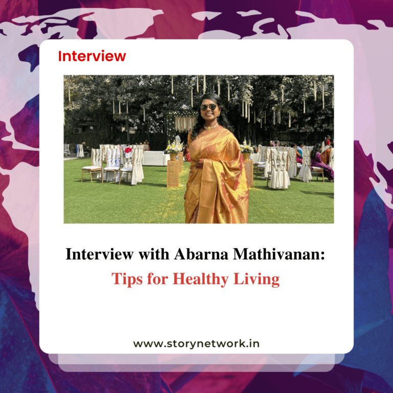 Interview with Abarna Mathivanan: Tips for Healthy Living