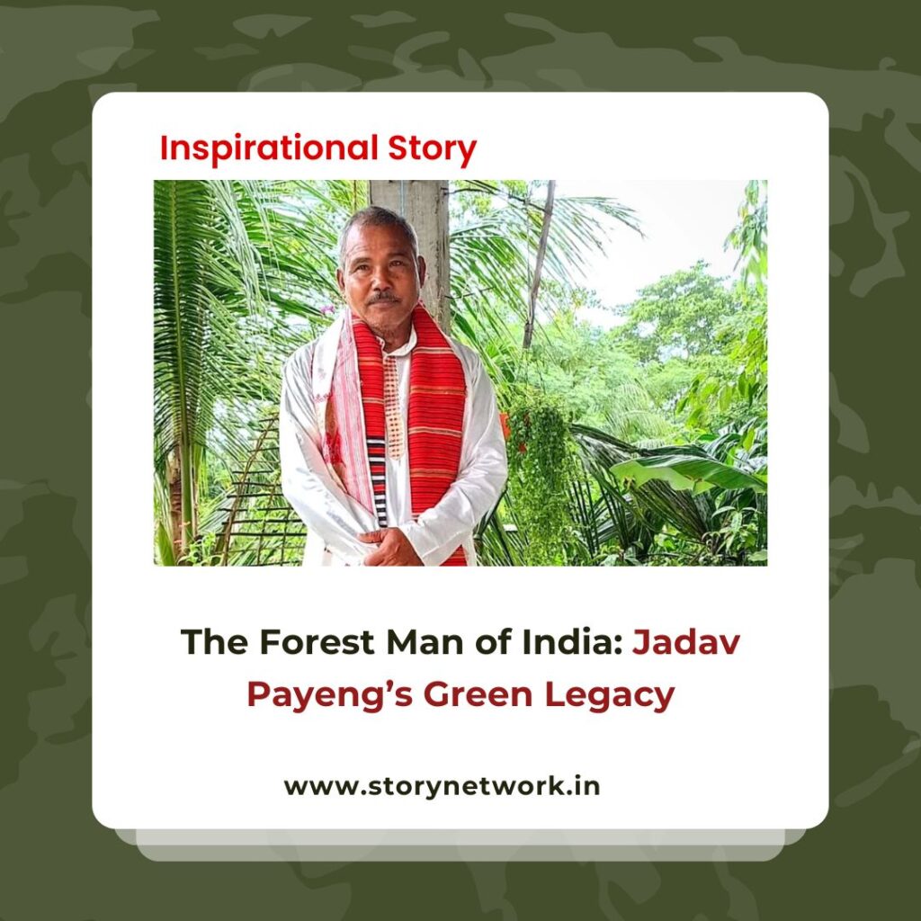 The Forest Man of India: Jadav Payeng’s Green Legacy