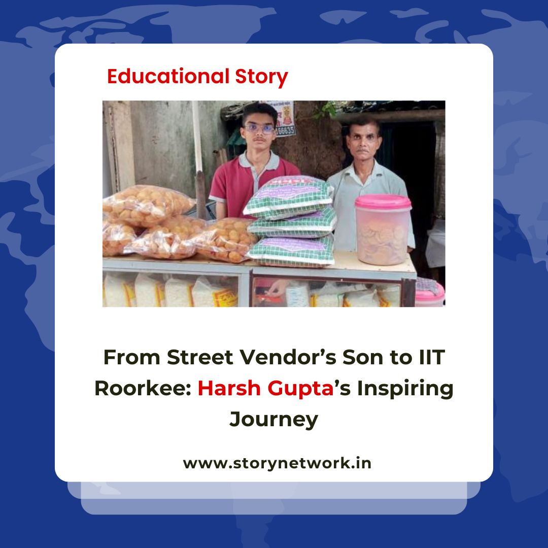 From Street Vendor’s Son to IIT Roorkee: Harsh Gupta’s Inspiring Journey